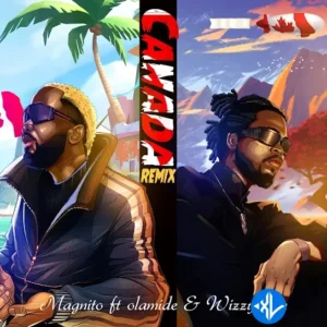 Magnito – Canada (Remix) ft. Olamide & Wizzy Flon