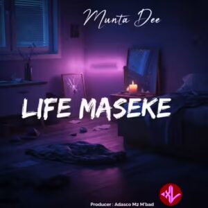 Munta Dee – Life Maseke