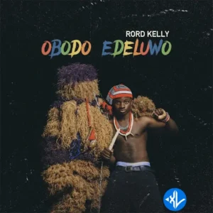 Rord Kelly – Obodo Edeluwo