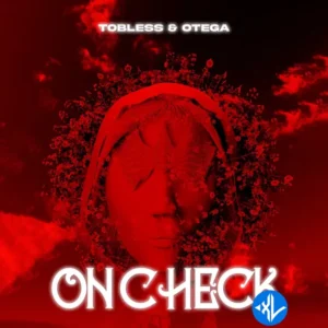 Tobless – On Check ft. Otega