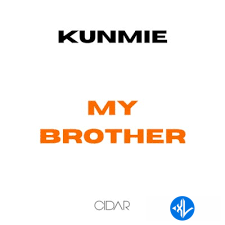 Kunmie – My Brother