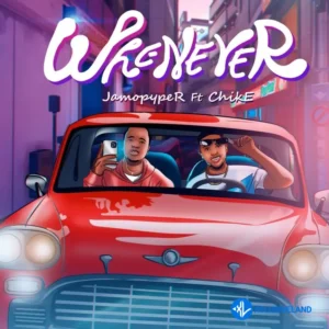 Jamopyper – Whenever ft. Chike