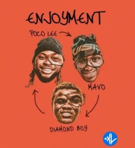 Poco Lee – ENJOYMENT Ft. Mavo & Diamond Boy