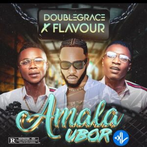 Umuaka Chinyelu Egwu – Amala Ubor ft. Flavour
