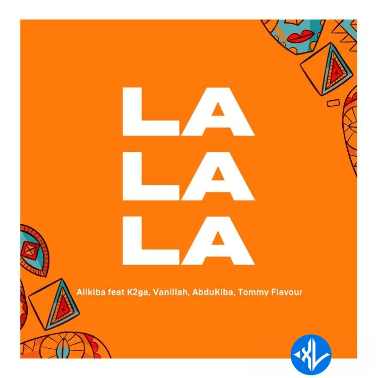 Alikiba – La La La ft. K2ga, Abdukiba, Vanillah & Tommy Flavour Cover Art