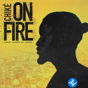 Chike – On Fire (Pana Time)