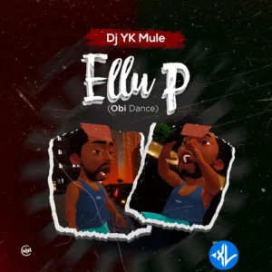 Dj Yk Mule – Ellu P Obi Dance