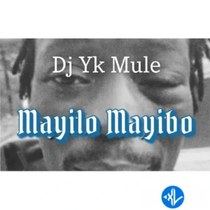 Dj Yk Mule – Mayilo Mayibo