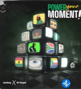 Joeboy – Power Your Moment Ft DJ Voyst
