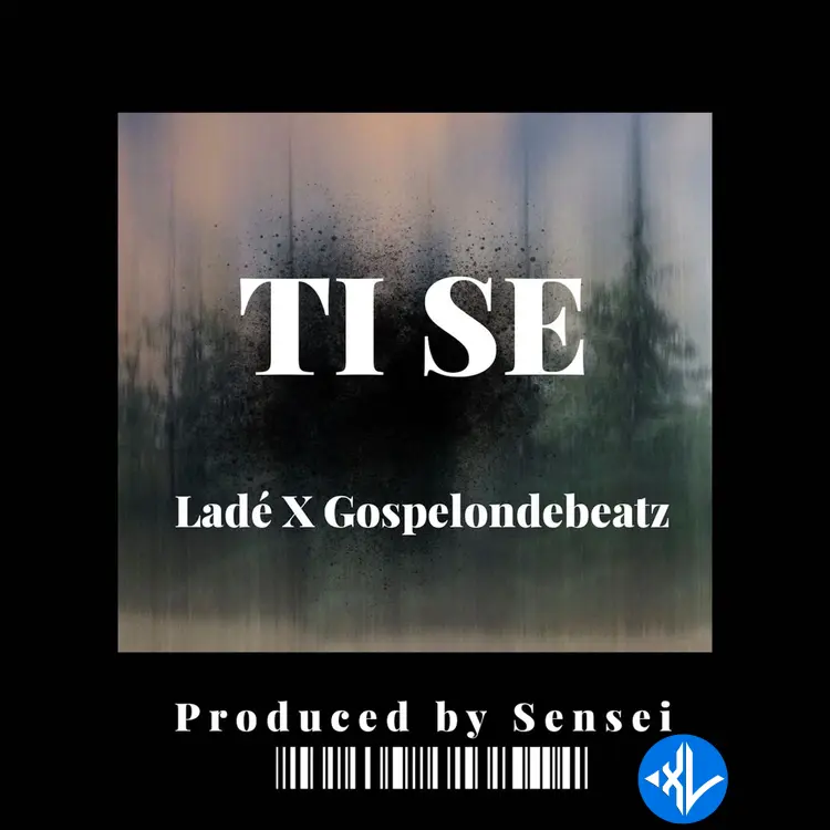 Lade – Ti Se ft. Gospelondebeatz Cover Art