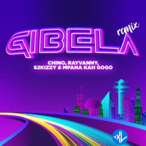 Rayvanny – Gibela (Remix) ft. Chino Kidd, Mfana Kah Gogo & s2kizzy