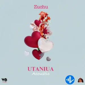 Zuchu – Utaniua (Acoustic)