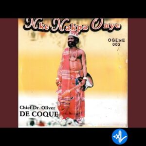 Chief Dr. Oliver De Coque – Nke Nakpa Onye Medley 1