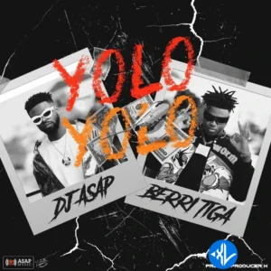 Dj Asap – Yolo ft. Berri Tiga