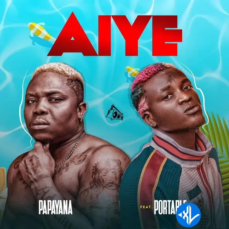 Papayana – Aiye ft. Portable Cover Art