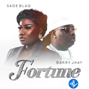 Sade Blaq – Fortune ft. Barry Jhay
